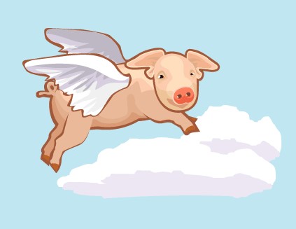 Pigs Might Fly or When Pigs Fly
