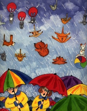 It is raining cats and dogs!
